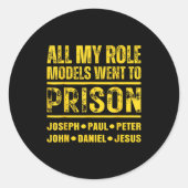 All My Role Models Went To Prison Ronde Sticker (Voorkant)