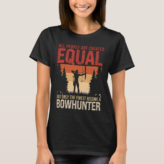 All People Are Created Equal Archery Shooting Bowh T-shirt (Voorkant)