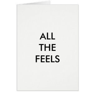 ALL THE FEELS Card