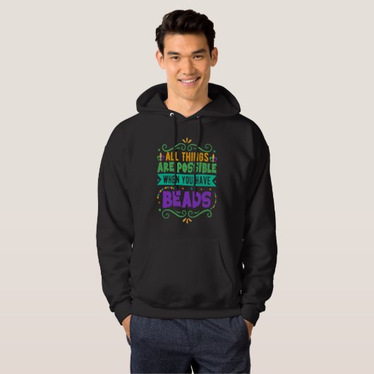 All Things Are Possible When You Have Beads Mardi Hoodie (Voorkant volledig)