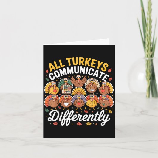 All Turkeys Communicate Differently Autism Awarene Kaart (Voorkant)