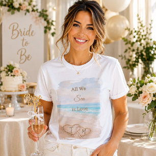 All We Sea Is Love Beach Harten Zand Bruid T-shirt