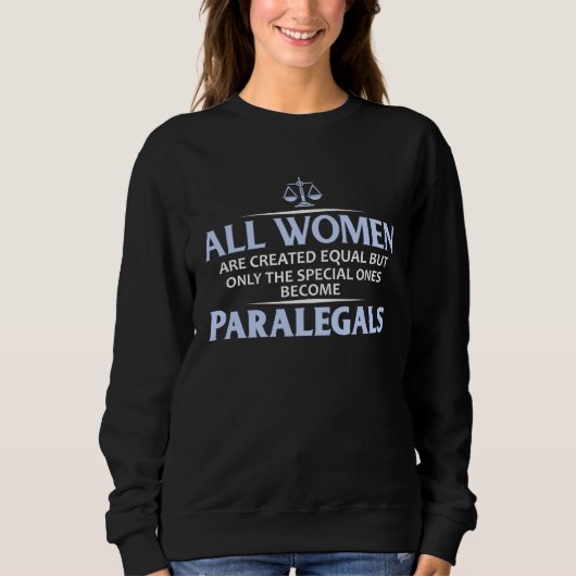 All Women Are Special Some are Paralegals Trui (Voorkant)