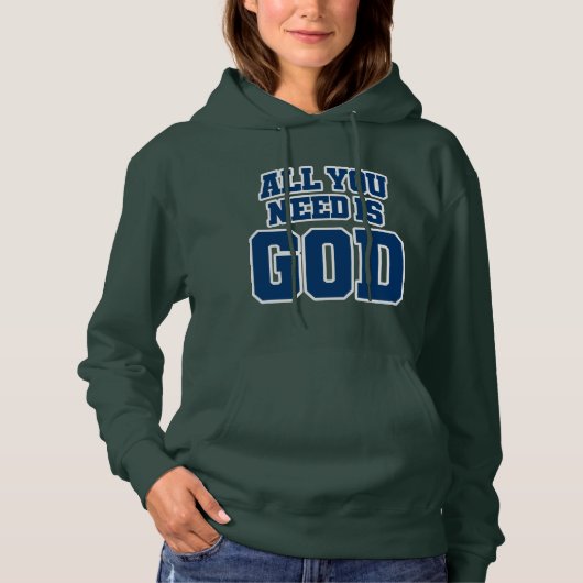 All you need is God Hoodie (Voorkant)