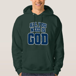 All you need is God Hoodie
