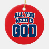 All you need is God Keramisch Ornament (Voorkant)