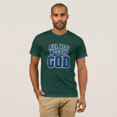 All you need is God T-shirt (Voorkant volledig)