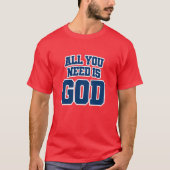 All you need is God T-shirt (Voorkant)