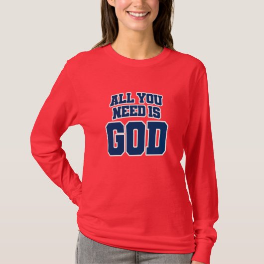 All you need is God T-shirt (Voorkant)