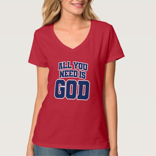 All you need is God T-shirt (Voorkant)