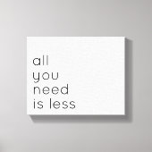 All you need is less canvas afdruk (Voorkant)