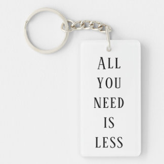 All you need is less sleutelhanger