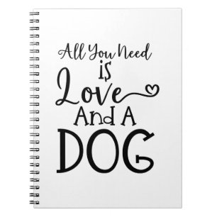 All you need is Love and a Dog Notitieboek