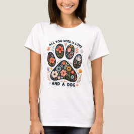 All You Need is Love and a Dog T-shirt