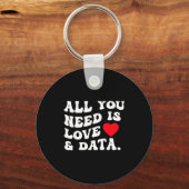 All You Need Is Love And Data Funny Valentine Data Sleutelhanger (Voorkant)