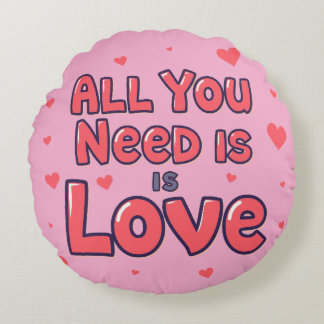 "All You Need Is Love" Round Pink Cushion Rond Kussen