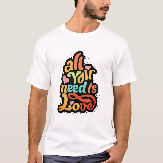 All You Need Is Love T-shirt (Voorkant)