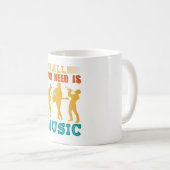 All You Need Is Music Coffee Mug (Devant droit)