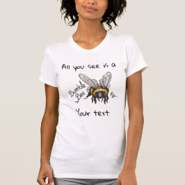 All you see, Bumble Bee T-shirt