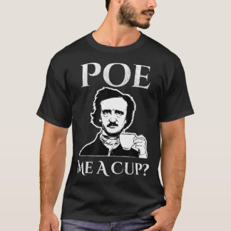 Allan Poe Me Een Kopje Koffie T-shirt