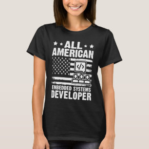 Alle Amerikaanse Embedded Systems Developer T-shirt