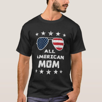 Alle Amerikaanse Moeder 4th van juli Moederdag Sun T-shirt