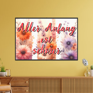 Alle begin is moeilijk canvas afdruk