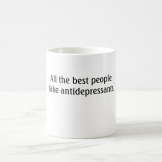 Alle beste mensen nemen antidepressiva. koffiemok