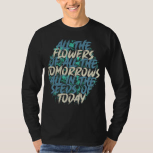 Alle Bloemen Van Morgen Streetwear Citaat-60197 T-shirt