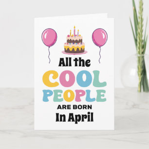Alle Coole Mensen Zijn Geboren Kaart, April Verjaa Kaart