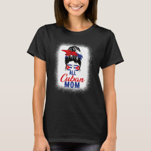 Alle Cubaanse Moeder Cuba Vlag Voor Moeder T-shirt