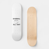 ALLE DAG BASEBALL SKATEBOARD (Voorkant)