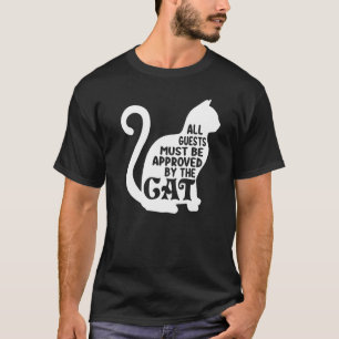 Alle gasten moeten een kattengoedkeuring krijgen F T-shirt