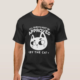 Alle gasten moeten worden goedgekeurd door He Cat T-shirt