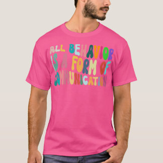 Alle gedrag is een vorm van communicatie acceptati t-shirt
