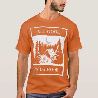 Alle Goed In Da Hood Camping Camper Wandelen Wande T-shirt