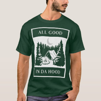 Alle Goed In Da Hood Camping Camper Wandelen Wande T-shirt