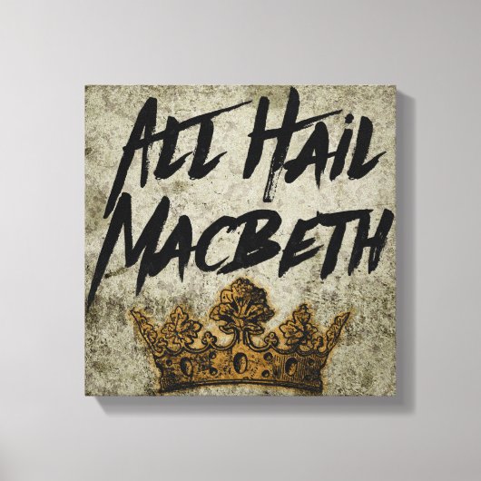 Alle Hail Macbeth Canvas Afdruk (Voorkant)