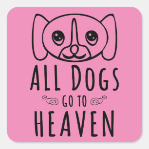 Alle honden gaan naar de hemel vierkante sticker