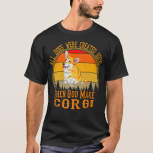 Alle honden werden gelijk Creëer dan God de Welsh T-shirt