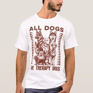 Alle honden zijn therapiehonden t-shirt