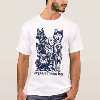 Alle honden zijn therapiehonden t-shirt