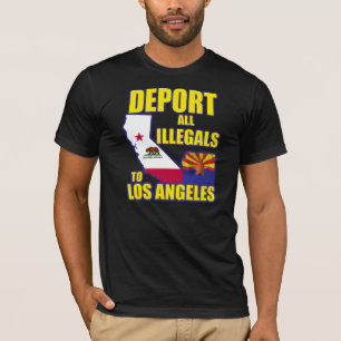 Alle illegalen naar Los Angeles uitzetten T-shirt