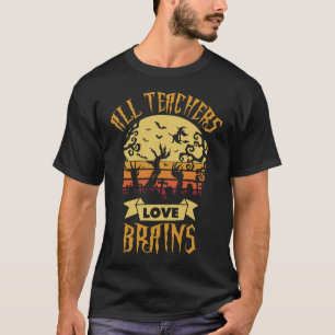 Alle leraren houden van breinen Funny Halloween T-shirt