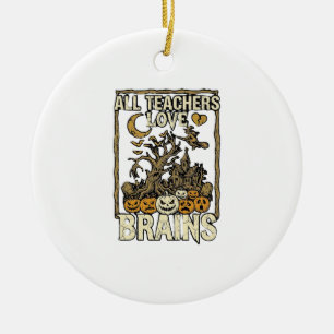 Alle leraren houden van hersenen Halloween spookhu Keramisch Ornament