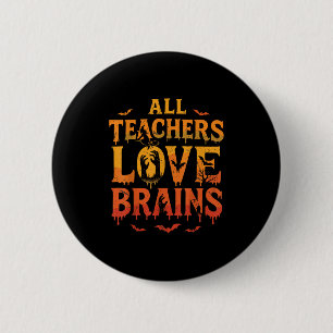 Alle leraren houden van hersenen T-shirt Funny Hal Ronde Button 5,7 Cm