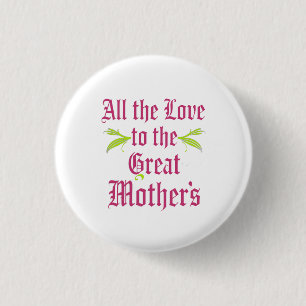 Alle liefde voor geweldige moeders ronde button 3,2 cm