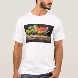 Alle maten zorgen ervoor dat hout stijgt t-shirt