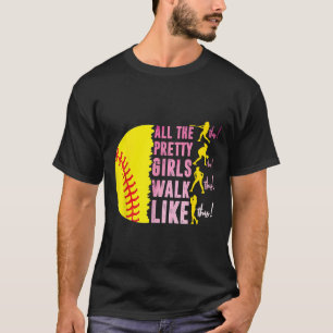 Alle meisjes lopen als deze softbalspeler t-shirt