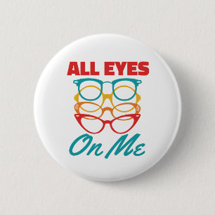 Alle ogen op mij Grappige Optometrist Optometrie Ronde Button 5,7 Cm